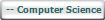   -- Computer Science